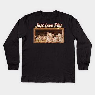 Just Love Pigs Kids Long Sleeve T-Shirt